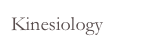 Kinesiology
