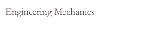 Engineering Mechanics