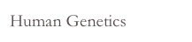 Human Genetics